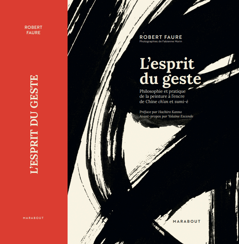 Livre de Robert Faure l'Esprit du Geste sur la peinture Zen Sumie
